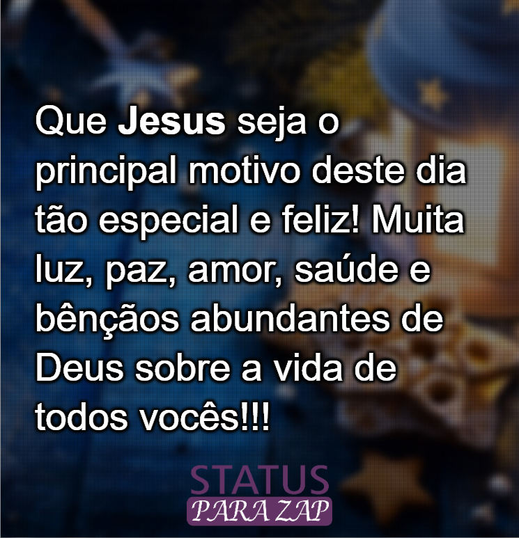 que-jesus-seja-o-principal-motivo-deste-dia-tao-especial-frases-de-natal-status-para-whatsapp