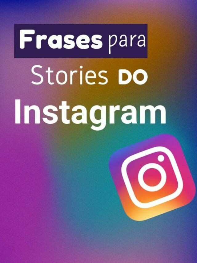 FRASES PARA STORIES DO INSTAGRAM