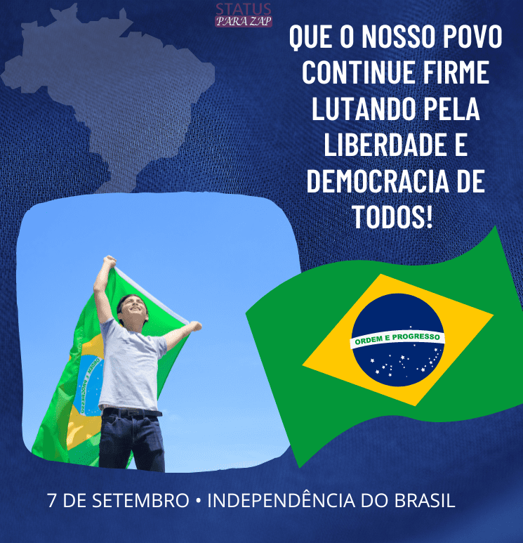 Frases do Dia da Independência do Brasil - Frases Para Status - Status Para  ZapStatus para Zap